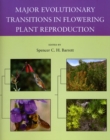 Major Evolutionary Transitions in Flowering Plant Reproduction - Book