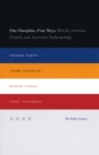 One Discipline, Four Ways : British, German, French, and American Anthropology - Book