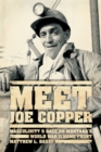 Meet Joe Copper : Masculinity and Race on Montana's World War II Home Front - Book