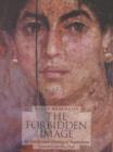 The Forbidden Image : An Intellectual History of Iconoclasm - Book