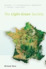 The Light-Green Society : Ecology and Technological Modernity in France, 1960-2000 - Book