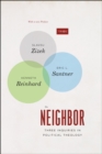 The Neighbor : Three Inquiries in Political Theology, with a new Preface - Book
