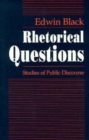 Rhetorical Questions : Studies of Public Discourse - Book