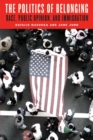 The Politics of Belonging : Race, Public Opinion, and Immigration - Book