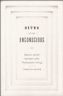 Sites of the Unconscious : Hypnosis and the Emergence of the Psychoanalytic Setting - Book
