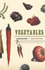 Vegetables : A Biography - Book