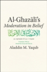 Al-Ghazali's Moderation in Belief - Book