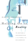 Holding On to Reality : The Nature of Information at the Turn of the Millennium - Book