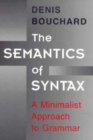 The Semantics of Syntax : A Minimalist Approach to Grammar - Book