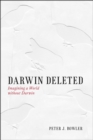 Darwin Deleted : Imagining a World without Darwin - Book