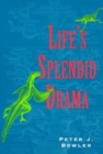 Life's Splendid Drama : Evolutionary Biology and the Reconstruction of Life's Ancestry, 1860-1940 - Book