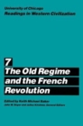 University of Chicago Readings in Western Civilization, Volume 7 : The Old Regime and the French Revolution - Book