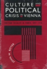 Culture and Political Crisis in Vienna : Christian Socialism in Power, 1897-1918 - Book