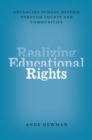Realizing Educational Rights : Advancing School Reform through Courts and Communities - Book