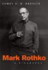 Mark Rothko : A Biography - Book