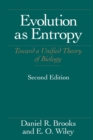 Evolution As Entropy : Toward a Unified Theory of Biology - Book