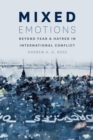 Mixed Emotions : Beyond Fear and Hatred in International Conflict - Book