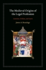 The Medieval Origins of the Legal Profession : Canonists, Civilians, and Courts - Book