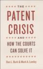 The Patent Crisis and How the Courts Can Solve It - Burk Dan L. Burk