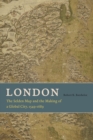 London : The Selden Map and the Making of a Global City, 1549-1689 - Book