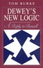 Dewey's New Logic : A Reply to Russell - Book