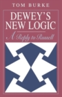 Dewey's New Logic : A Reply to Russell - Book