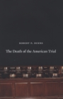 The Death of the American Trial - Book