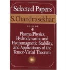 Selected Papers : Plasma Physics, Hydrodynamic and Hydro-magnetic Stability and Applications of the Tensor-virial Theorem v. 4 - Book