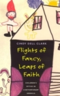 Flights of Fancy, Leaps of Faith : Children's Myths in Contemporary America - Book