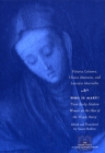 Who Is Mary? : Three Early Modern Women on the Idea of the Virgin Mary - Book