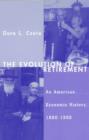 The Evolution of Retirement : An American Economic History, 1880-1990 - eBook