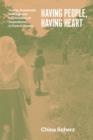 Having People, Having Heart : Charity, Sustainable Development, and Problems of Dependence in Central Uganda - Book