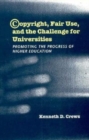 Copyright, Fair Use, and the Challenge for Universities : Promoting the Progress of Higher Education - Book