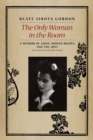 The Only Woman in the Room : A Memoir of Japan, Human Rights, and the Arts - Book