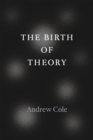 The Birth of Theory - Book