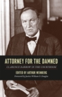 Attorney for the Damned : Clarence Darrow in the Courtroom - Book