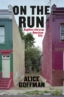 On the Run : Fugitive Life in an American City - Book