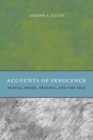 Accounts of Innocence : Sexual Abuse, Trauma, and the Self - Book