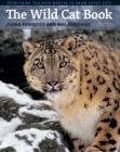 The Wild Cat Book : Everything You Ever Wanted to Know about Cats - Sunquist Fiona Sunquist