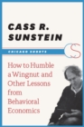 How to Humble a Wingnut and Other Lessons from Behavioral Economics - eBook