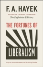 The Fortunes of Liberalism : Essays on Austrian Economics and the Ideal of Freedom - Book