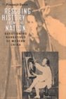 Rescuing History from the Nation : Questioning Narratives of Modern China - Book
