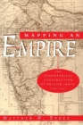 Mapping an Empire : The Geographical Construction of British India, 1765-1843 - Book