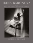 Irina Baronova and the Ballets Russes de Monte Carlo - Tennant Victoria Tennant