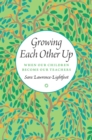 Growing Each Other Up : When Our Children Become Our Teachers - Book
