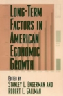 Long-Term Factors in American Economic Growth - Book