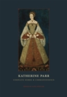Katherine Parr : Complete Works and Correspondence - Book