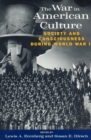 The War in American Culture : Society and Consciousness during World War II - Book