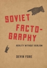 Soviet Factography : Reality without Realism - Book