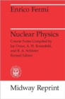 Nuclear Physics : A Course Given by Enrico Fermi at the University of Chicago - Book